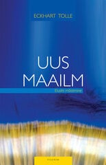 Uus maailm, Eckhart Tolle cena un informācija | Pašpalīdzības grāmatas | 220.lv