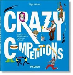 Crazy Competitions: 100 Weird And Wonderful Rituals From Around The World cena un informācija | Enciklopēdijas, uzziņu literatūra | 220.lv