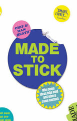 Made To Stick: Why Some Ideas Take Hold And Others Come Unstuck cena un informācija | Pašpalīdzības grāmatas | 220.lv