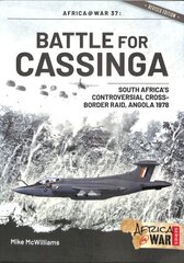 Battle for Cassinga: South Africa's Controversial Cross-Border Raid, Angola 1978 cena un informācija | Vēstures grāmatas | 220.lv