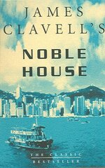 Noble House: The Fifth Novel of the Asian Saga New edition цена и информация | Фантастика, фэнтези | 220.lv