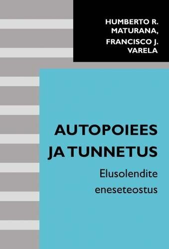 Autopoiees Ja Tunnetus: Elusolendite Eneseteostus цена и информация | Enciklopēdijas, uzziņu literatūra | 220.lv