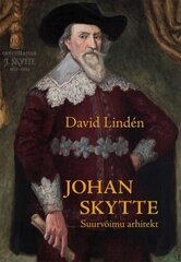 Johan Skytte. Suurvõimu Arhitekt цена и информация | Исторические книги | 220.lv