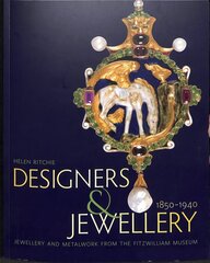 Designers and Jewellery 1850-1940: Jewellery and Metalwork from the Fitzwilliam Museum cena un informācija | Mākslas grāmatas | 220.lv