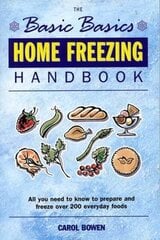 Basics Basics Home Freezing Handbook illustrated edition цена и информация | Книги рецептов | 220.lv