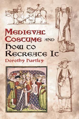 Medieval Costume and How to Recreate it illustrated edition cena un informācija | Grāmatas par veselīgu dzīvesveidu un uzturu | 220.lv