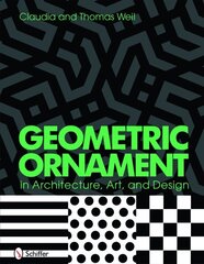 Geometric Ornament in Architecture, Art, and Design цена и информация | Книги по архитектуре | 220.lv