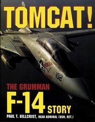 Tomcat!: The Grumman F-14 Story cena un informācija | Sociālo zinātņu grāmatas | 220.lv