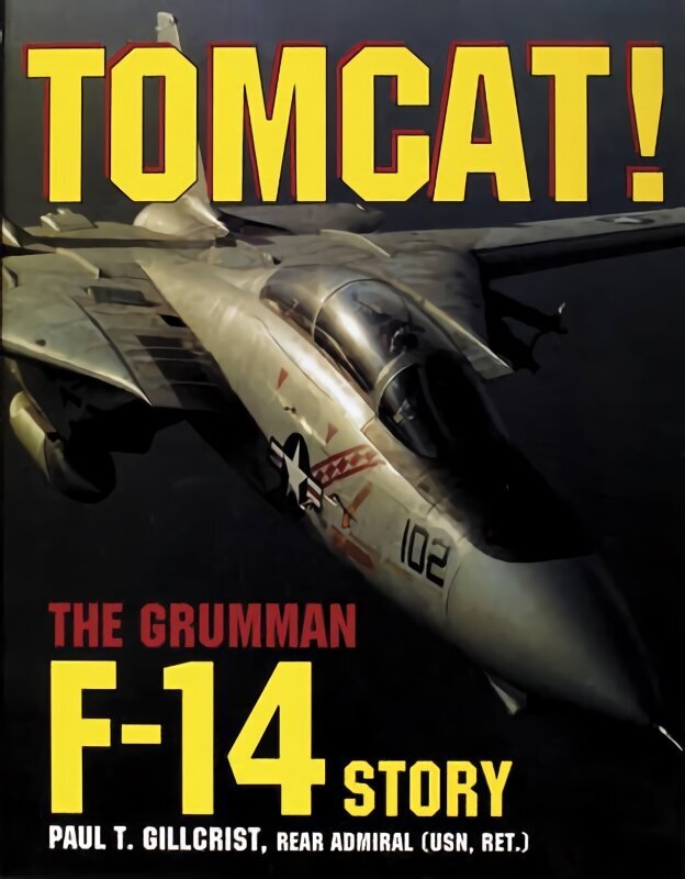 Tomcat!: The Grumman F-14 Story цена и информация | Sociālo zinātņu grāmatas | 220.lv