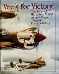 Vees For Victory!: The Story of the Allison V-1710 Aircraft Engine 1929-1948 цена и информация | Книги по социальным наукам | 220.lv