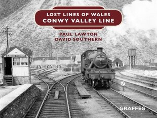 Lost Lines of Wales: Conwy Valley Line цена и информация | Книги по экономике | 220.lv