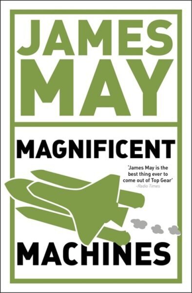 James May's Magnificent Machines: How men in sheds have changed our lives цена и информация | Sociālo zinātņu grāmatas | 220.lv
