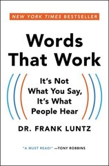 Words That Work: It's Not What You Say, It's What People Hear cena un informācija | Ekonomikas grāmatas | 220.lv