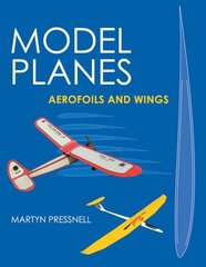 Model Planes: Aerofoils and Wings cena un informācija | Grāmatas par veselīgu dzīvesveidu un uzturu | 220.lv