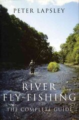 River Fly-Fishing: The Complete Guide cena un informācija | Grāmatas par veselīgu dzīvesveidu un uzturu | 220.lv