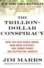 Trillion-Dollar Conspiracy: How the New World Order, Man-Made Diseases, and Zombie Banks Are Destroying America cena un informācija | Sociālo zinātņu grāmatas | 220.lv