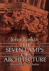 The Seven Lamps of Architecture New edition cena un informācija | Grāmatas par arhitektūru | 220.lv
