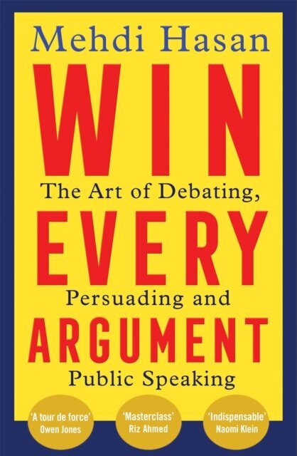 Win Every Argument : The Art of Debating, Persuading and Public Speaking cena un informācija | Ekonomikas grāmatas | 220.lv