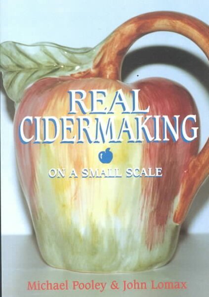 Real Cider Making on a Small Scale cena un informācija | Pavārgrāmatas | 220.lv