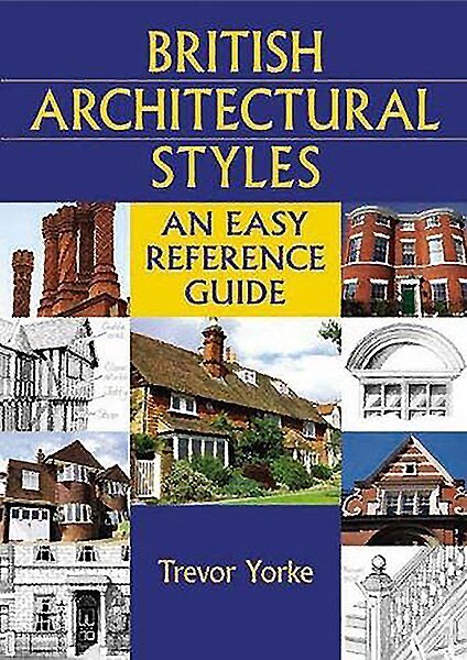 British Architectural Styles: An Easy Reference Guide цена и информация | Grāmatas par arhitektūru | 220.lv