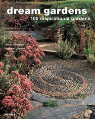 Dream Gardens: 100 Inspirational Gardens cena un informācija | Grāmatas par dārzkopību | 220.lv