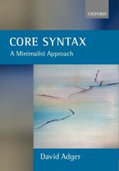 Core Syntax: A Minimalist Approach cena un informācija | Svešvalodu mācību materiāli | 220.lv