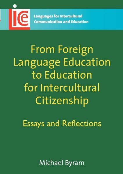 From Foreign Language Education to Education for Intercultural Citizenship: Essays and Reflections цена и информация | Svešvalodu mācību materiāli | 220.lv