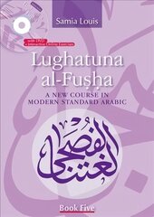 Lughatuna al-Fusha: Book 5: A New Course In Modern Standard Arabic цена и информация | Пособия по изучению иностранных языков | 220.lv