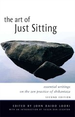 Art of Just Sitting: Essential Writings on the Zen Practice of Shikantaza 2nd ed. цена и информация | Самоучители | 220.lv