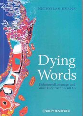 Dying Words: Endangered Languages and What They Have to Tell Us cena un informācija | Svešvalodu mācību materiāli | 220.lv