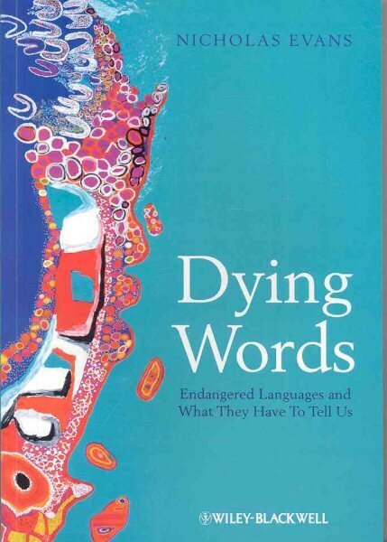 Dying Words: Endangered Languages and What They Have to Tell Us цена и информация | Svešvalodu mācību materiāli | 220.lv