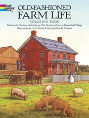 Old-Fashioned Farm Life Colouring Book: Nineteenth-Century Activities on the Firestone Farm at Greenfield Village цена и информация | Книги для самых маленьких | 220.lv