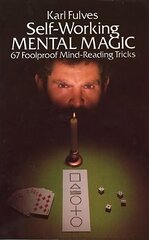 Self-Working Mental Magic: Sixty-Seven Foolproof Mind Reading Tricks cena un informācija | Grāmatas par veselīgu dzīvesveidu un uzturu | 220.lv