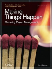 Making Things Happen: Mastering Project Management Revised ed. cena un informācija | Ekonomikas grāmatas | 220.lv