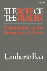 Role of the Reader: Explorations in the Semiotics of Texts cena un informācija | Svešvalodu mācību materiāli | 220.lv