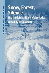 Snow, Forest, Silence: The Finnish Tradition of Semiotics cena un informācija | Svešvalodu mācību materiāli | 220.lv