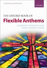 Oxford Book of Flexible Anthems: A complete resource for every church choir Spiral-bound paperback cena un informācija | Mākslas grāmatas | 220.lv