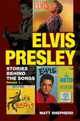Elvis Presley: Stories Behind the Songs (Volume 1) цена и информация | Книги об искусстве | 220.lv