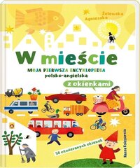 Pilsētā Mana pirmā poļu-angļu enciklopēdija ar logiem цена и информация | Книги для детей | 220.lv