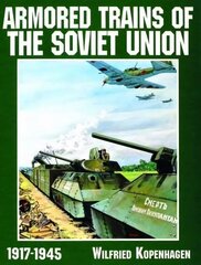 Armored Trains of the Soviet Union 1917-1945 цена и информация | Исторические книги | 220.lv