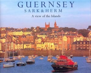 Guernsey Sark and Herm: A View of the Islands cena un informācija | Ceļojumu apraksti, ceļveži | 220.lv