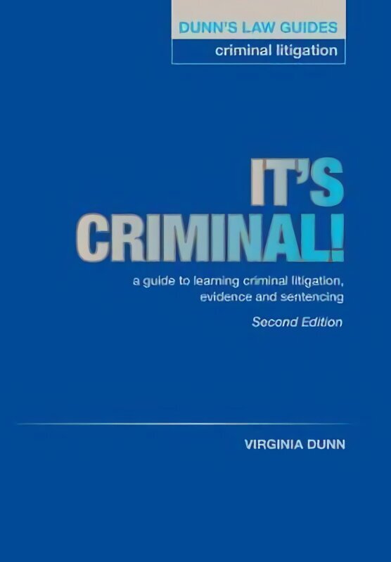 Dunn's Law Guides: Criminal Litigation 2nd Edition: It's Criminal! Enhanced edition cena un informācija | Sociālo zinātņu grāmatas | 220.lv