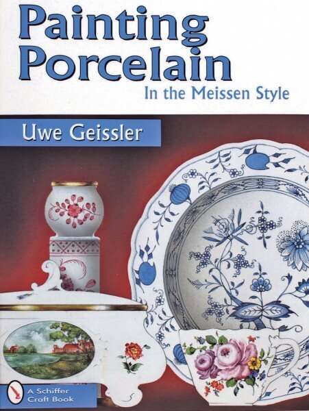 Painting Porcelain: In the Meissen Style цена и информация | Mākslas grāmatas | 220.lv