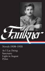 William Faulkner Novels 1930-1935: As I Lay Dying, Sanctuary, Light in August, Pylon cena un informācija | Fantāzija, fantastikas grāmatas | 220.lv