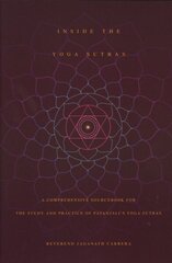 Inside the Yoga Sutras: A Complete Sourcebook for the Study and Practice of Patanjalis Yoga Sutras cena un informācija | Garīgā literatūra | 220.lv