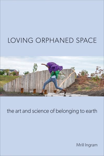 The Art and Science of Belonging to Earth cena un informācija | Sociālo zinātņu grāmatas | 220.lv