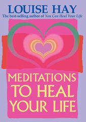 Meditations to Heal Your Life cena un informācija | Pašpalīdzības grāmatas | 220.lv