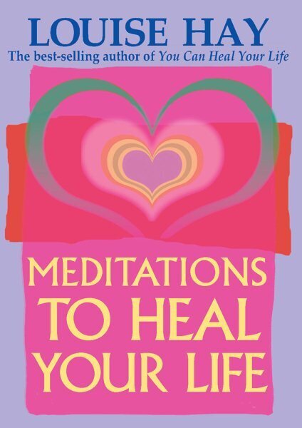 Meditations to Heal Your Life цена и информация | Pašpalīdzības grāmatas | 220.lv