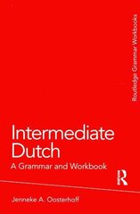 Intermediate Dutch: A Grammar and Workbook cena un informācija | Svešvalodu mācību materiāli | 220.lv