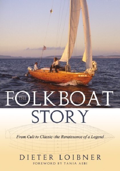 Folkboat Story: From Cult to Classic цена и информация | Ceļojumu apraksti, ceļveži | 220.lv